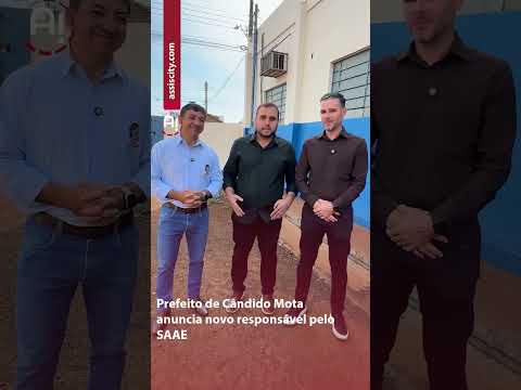 Prefeitura de Cândido Mota anuncia novo responsável pelo SAAE, confira. 💧