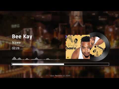 Bee Kay - Nawe
