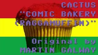 Cactus - Comic Bakery (Raggamuffin)