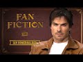 Ian Somerhalder Reads Thirsty Fan Fictio