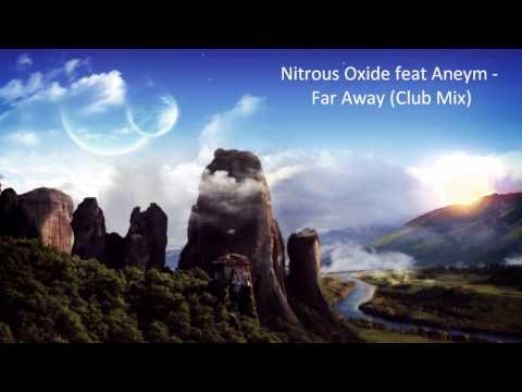 Nitrous Oxide feat Aneym - Far Away (Club Mix)