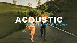Acoustic Chill Songs | Best Acoustic Covers Of Popular Songs 2023