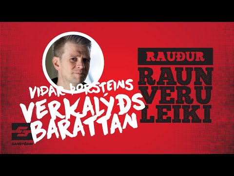 Rauður Raunveruleiki – Viðar Þorsteinsson – Verkalýðsbaráttan