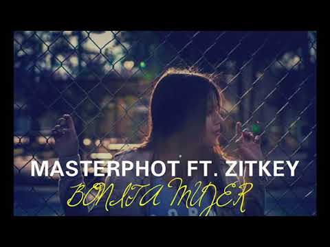 MASTERPHOT FT. ZITKEY A.K.A ZETAK - BONITA MUJER (REMIX)