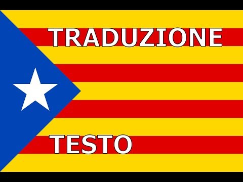 Inno Catalano Himne de Catalunya TRADUZIONE + TESTO Italiano Els Segadors