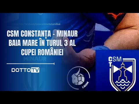 CSM Constanța-Minaur Baia Mare în turul 3 al Cupei României