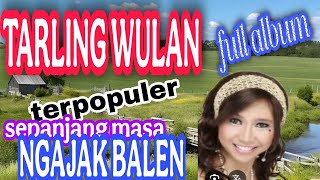 Download lagu Koleksi ALBUM tarling wulan ter HITS sepanjang masa mp3