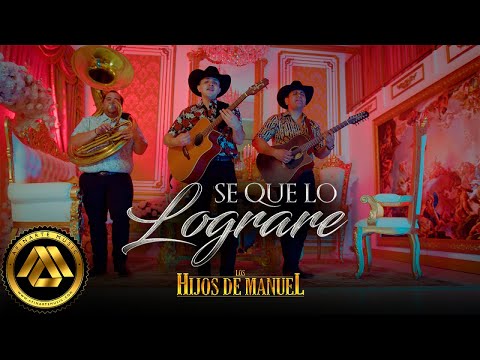 Los Hijos De Manuel - Se Que Lo Lograre (Video Oficial)