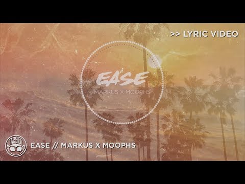 "Ease" - Markus, Moophs [Official Lyric Video]