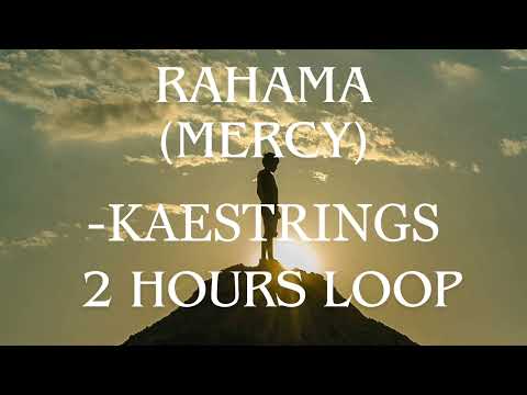 RAHAMA (MERCY) - KAESTRINGS | 2 HOURS WORSHIP LOOP #Kaestrings #mercy #worship #loop