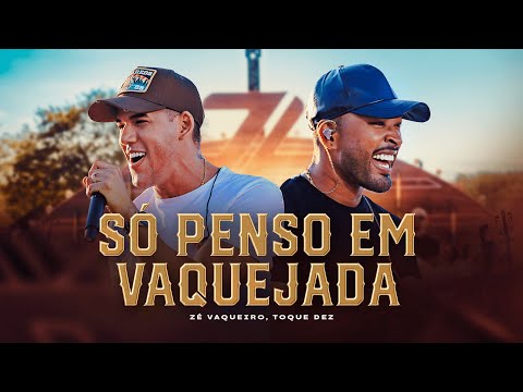 Zé Vaqueiro, Toque Dez - Só Penso em Vaquejada