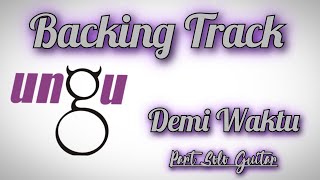 Download lagu Ungu - Demi Waktu Backing Track || Part Solo Guitar [No Guitar Melodi] mp3