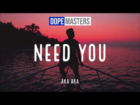 AKA AKA feat. Maxiz - Need You (Audio)
