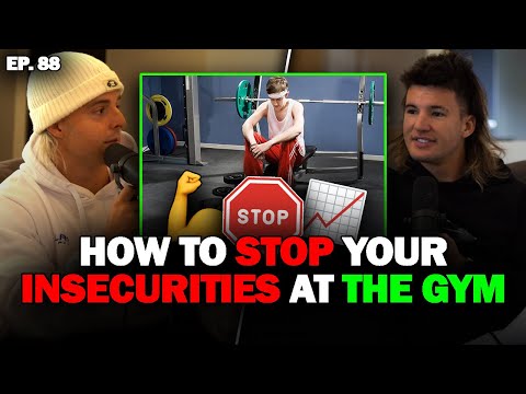 EP88. How To Stop Your Insecurities at the Gym?