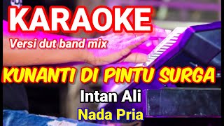 Download lagu KUNANTI DI PINTU SURGA - Intan Ali | Karaoke dut band mix nada pria | Lirik mp3