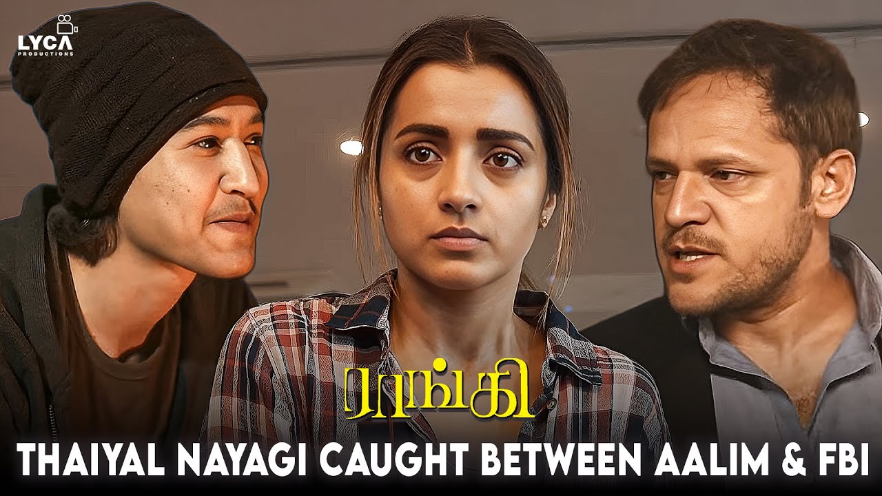 Raangi Movie Scene | Thaiyal Nayagi Caught Between Aalim & FBI | Trisha | Anaswara Rajan
