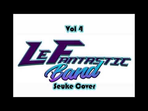 Le Fantastic Band - Seuke (Cover) Vol. 4