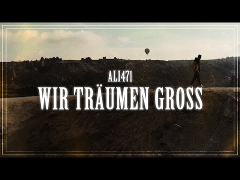 ALI471 - WIR TRÄUMEN GROß (prod. by Juh-Dee & Young Mesh) [official video]