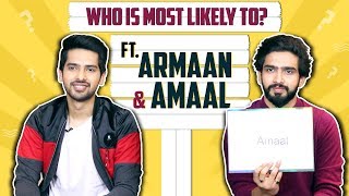 Who Is Most Likely To? Ft Armaan Malik & Amaal