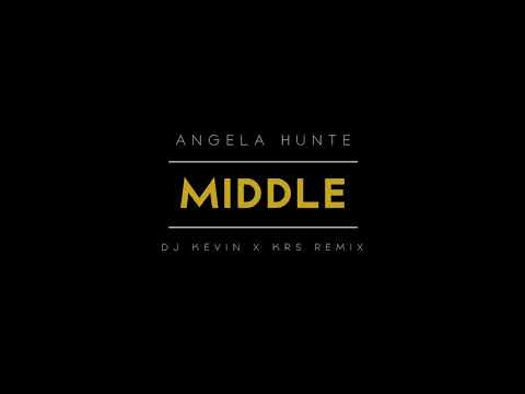 Middle - Angela Hunte (DJ Kevin x KRS Remix)