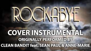 Rockabye (Cover Instrumental) [In the Style of Clean Bandit feat. Sean Paul & Anne-Marie]