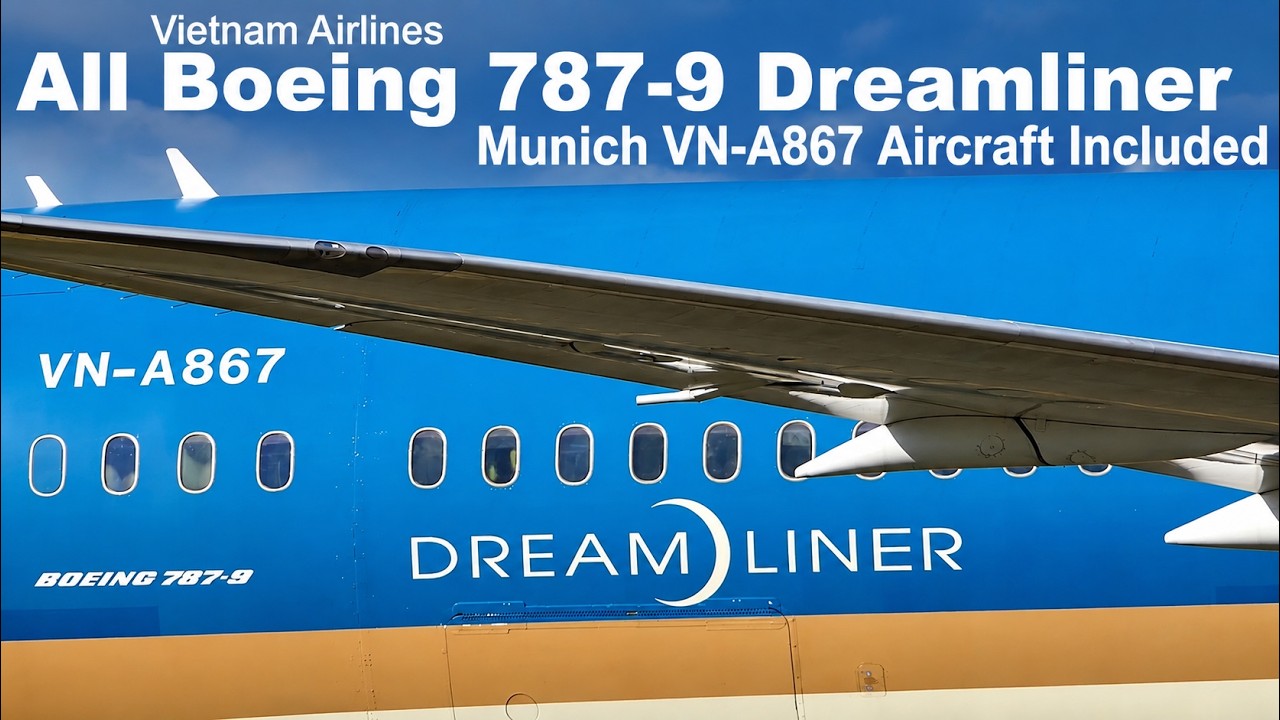 Vietnam Airlines B787 Munich Incident Aircraft CloseUp | All 11 VN Dreamliner | Highlights