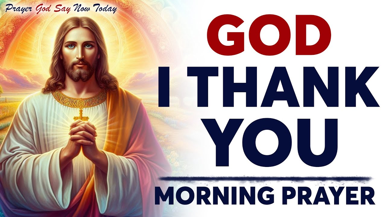 Thank God First Before You Start Your Day | A Morning Prayer of Gratitude and Thanks