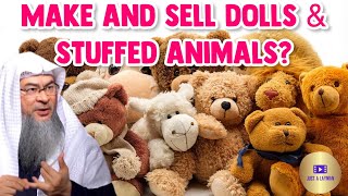 Ruling on making or selling dolls, stuffed animals, & toys with facial features? assim al hakeem JAL