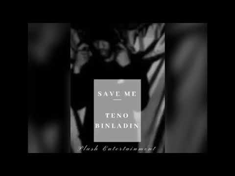 Teno Binladin - SAVE ME