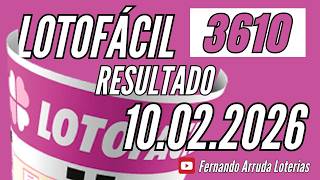 Lotofácil 3610 de hoje 10/02, Resultado Lotofácil 3610 de hoje  / Fernando Arruda Loterias