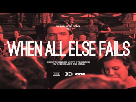 The Modern Electric - When All Else Fails Official Lyrics Video