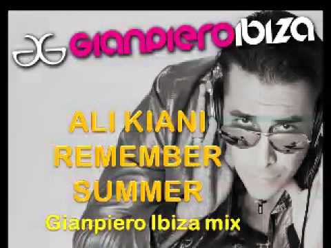 ALI KIANI-REMEMBER SUMMER (Gianpiero Ibiza mix )
