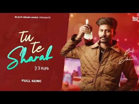 Tu Te Sharab ( Full Audio ) Billa Dhaliwal || Jassi Bhawanigarh || New Punjabi Song 2025