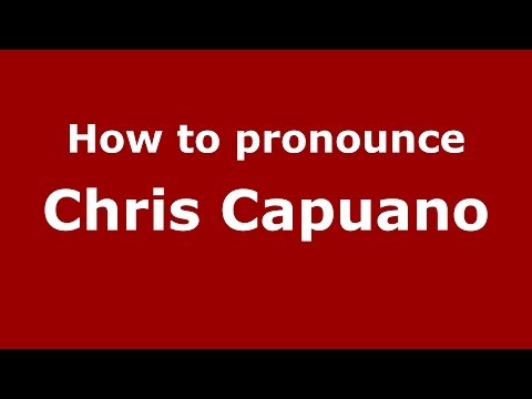 How to pronounce Chris Capuano