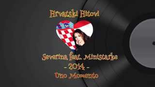 Hrvatski Hitovi- Severina feat. Ministarke - 2014 - Uno Momento
