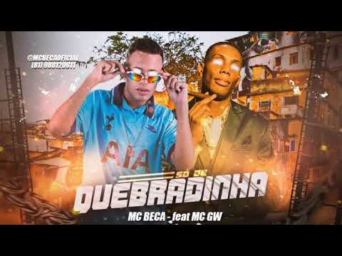 MC BECA Feat MC GW - SÓ DE QUEBRADINHA - ÁUDIO OFICIAL