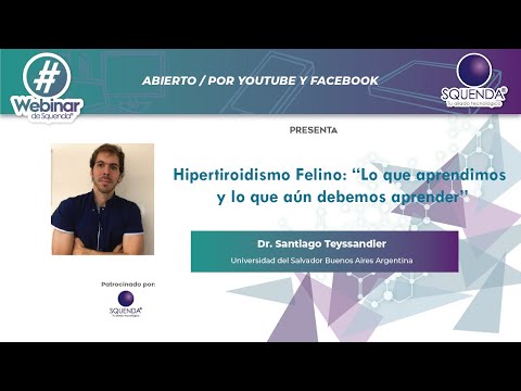 Hipertiroidismo Felino: “Lo Que Aprendimos Y Lo Que Aun Debemos Aprender“ - Dr. Santiago Teyssandier