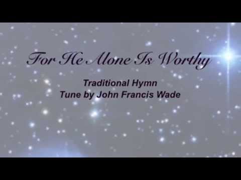 For He Alone Is Worthy (Baptist Hymnal #427)