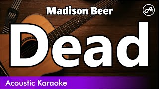 Madison Beer - Dead (chill acoustic karaoke lyrics)