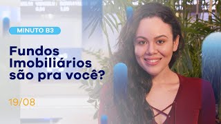 O que são Fundos Imobiliários e alta no Ibovespa B3 | Minuto B3 – 19/08/2021