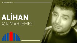 Alihan - Aşk Mahkemesi