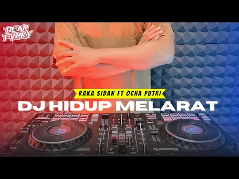 DJ HIDUP MELARAT - RAKA SIDAN FT OCHA PUTRI TERBARU 2025
