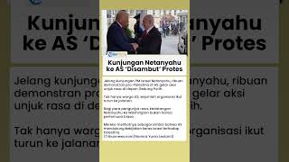 Kunjungan Netanyahu ke Washington Disambut Protes Warga AS, Kepung Gedung Putih