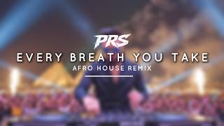 The Police - Every Breath You Take (PRS Afro Dance Remix)