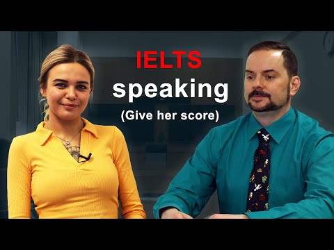 IELTS口說測驗：給她一個級別分數！ (IELTS Speaking Give her a Band Score)