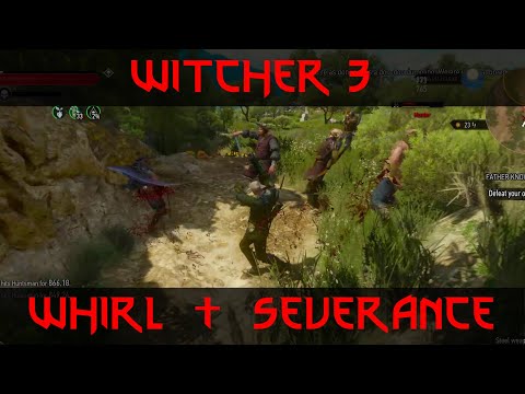 Witcher 3 - Whirl & Severance - Flawless Victory!