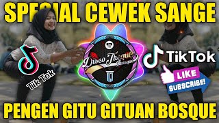 Download lagu DJ PENGEN GITU GITUAN BOSQUE | SPECIAL CEWEK SANGE DJ TIKTOK FULL BASSS TERBARU 2021 mp3