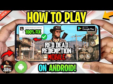 🔥 How To Play Red Dead Redemption Mobile on ANY Android: FIX Device Not Compatible | RDR Netflix