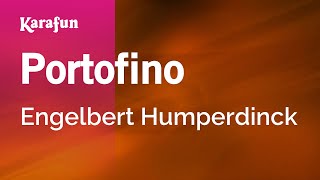 Portofino - Engelbert Humperdinck | Karaoke Version | KaraFun