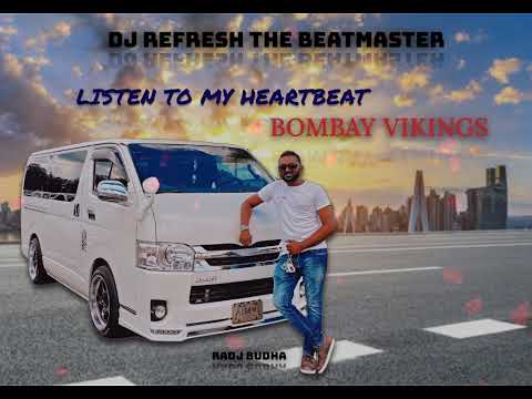 LISTEN TO MY HEARTBEAT SOUL RE-MIX - DJ REFRESH X BOMBAY VIKING